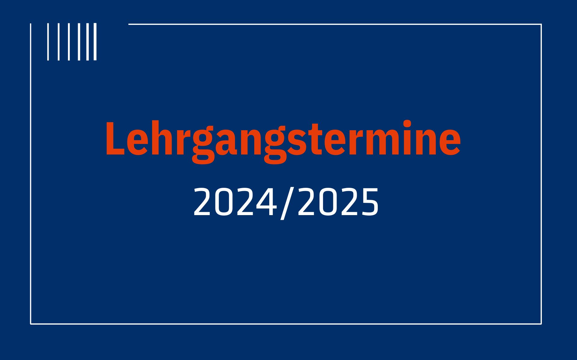 Lehrgangstermine für das Ausbildungs- und Studienjahr 2025/2025 - Aktuelles